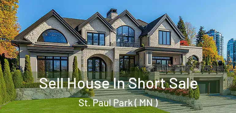  Sell House In Short Sale St. Paul Park ( MN )