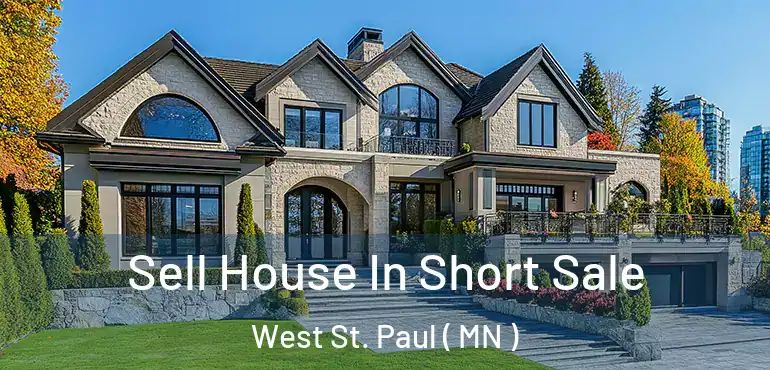  Sell House In Short Sale West St. Paul ( MN )