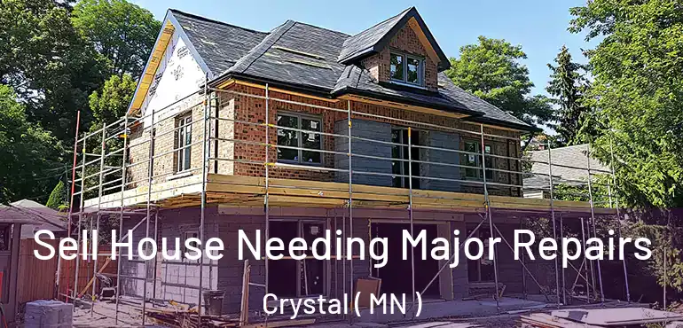  Sell House Needing Major Repairs Crystal ( MN )