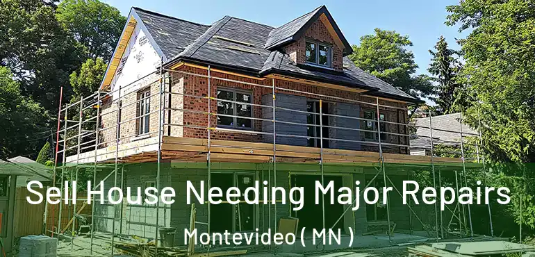  Sell House Needing Major Repairs Montevideo ( MN )