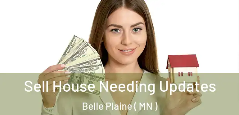  Sell House Needing Updates Belle Plaine ( MN )