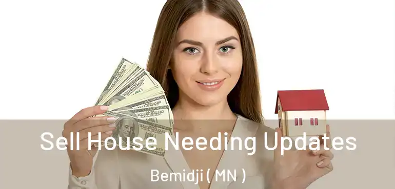  Sell House Needing Updates Bemidji ( MN )