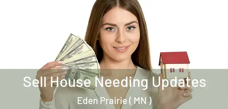  Sell House Needing Updates Eden Prairie ( MN )