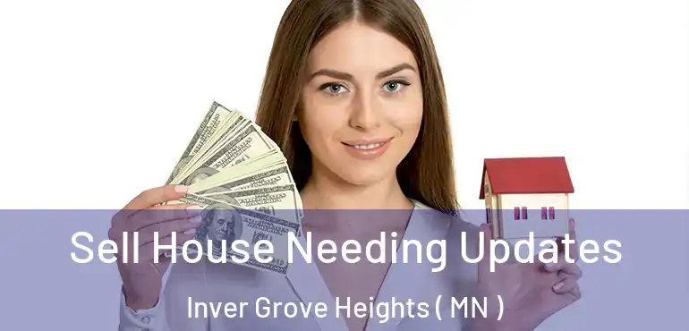  Sell House Needing Updates Inver Grove Heights ( MN )