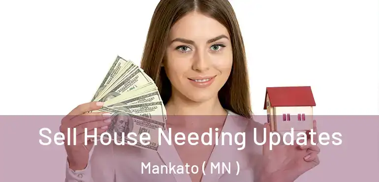  Sell House Needing Updates Mankato ( MN )
