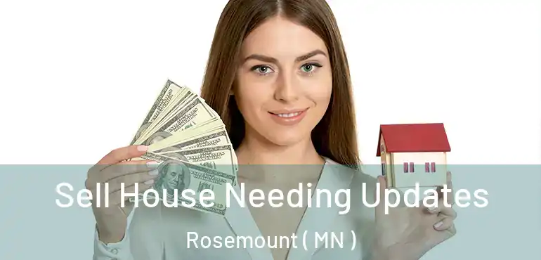  Sell House Needing Updates Rosemount ( MN )