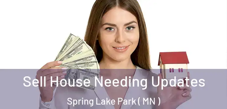  Sell House Needing Updates Spring Lake Park ( MN )