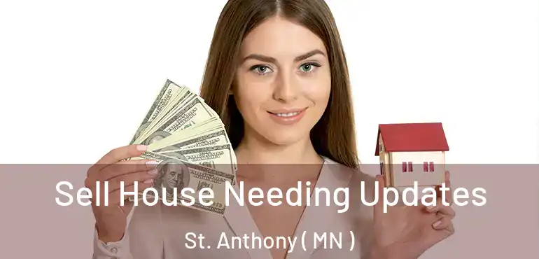  Sell House Needing Updates St. Anthony ( MN )