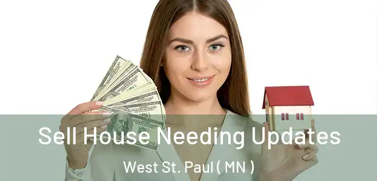 Sell House Needing Updates West St. Paul ( MN )