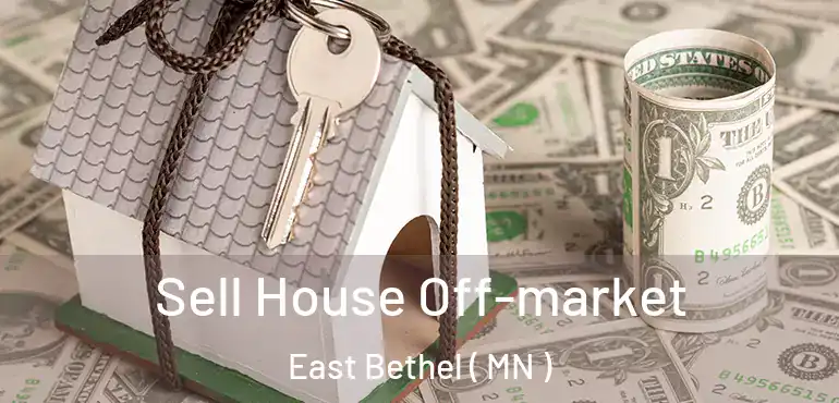 Sell House Off-market East Bethel ( MN )