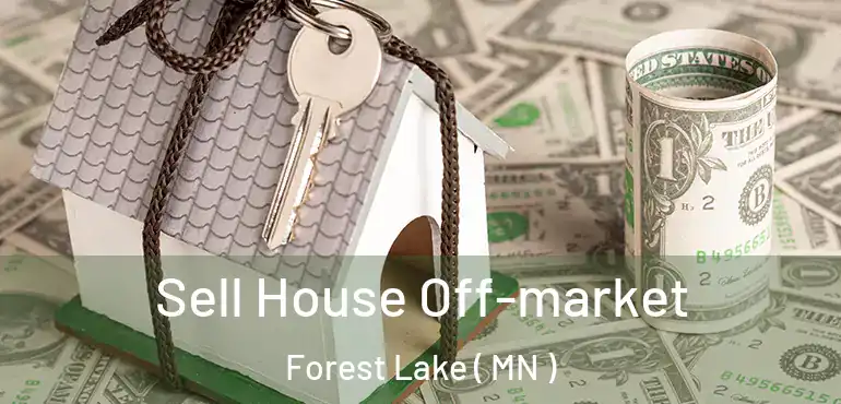  Sell House Off-market Forest Lake ( MN )