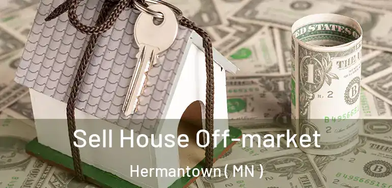  Sell House Off-market Hermantown ( MN )