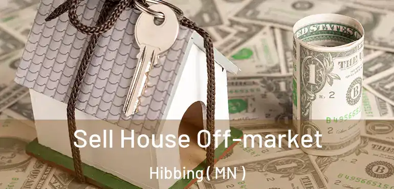  Sell House Off-market Hibbing ( MN )