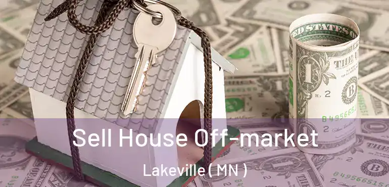  Sell House Off-market Lakeville ( MN )