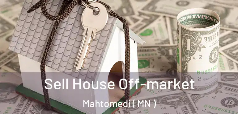  Sell House Off-market Mahtomedi ( MN )