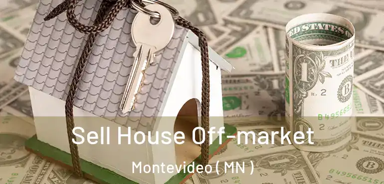  Sell House Off-market Montevideo ( MN )