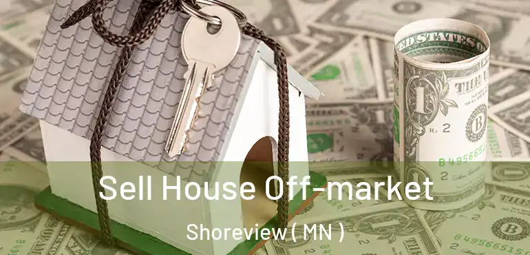  Sell House Off-market Shoreview ( MN )