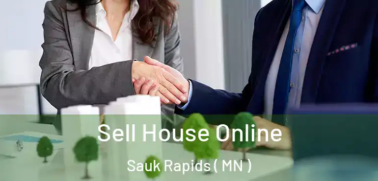  Sell House Online Sauk Rapids ( MN )