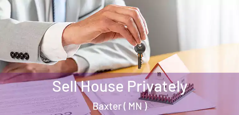  Sell House Privately Baxter ( MN )