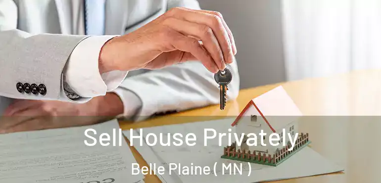  Sell House Privately Belle Plaine ( MN )