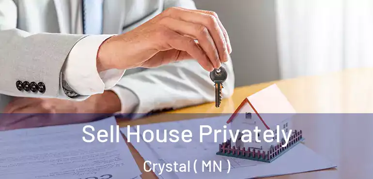  Sell House Privately Crystal ( MN )