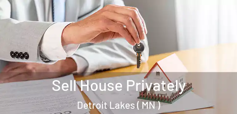  Sell House Privately Detroit Lakes ( MN )