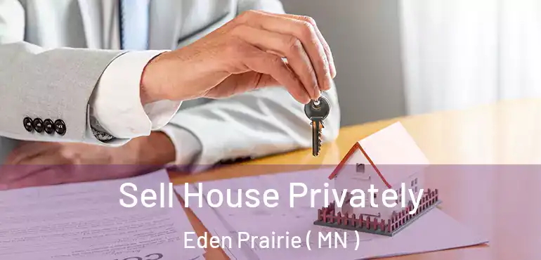  Sell House Privately Eden Prairie ( MN )
