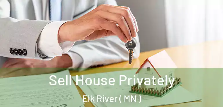  Sell House Privately Elk River ( MN )
