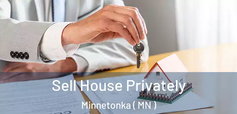  Sell House Privately Minnetonka ( MN )