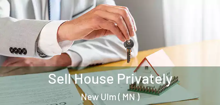  Sell House Privately New Ulm ( MN )