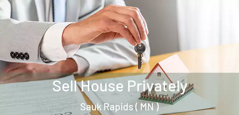  Sell House Privately Sauk Rapids ( MN )
