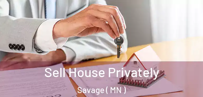  Sell House Privately Savage ( MN )
