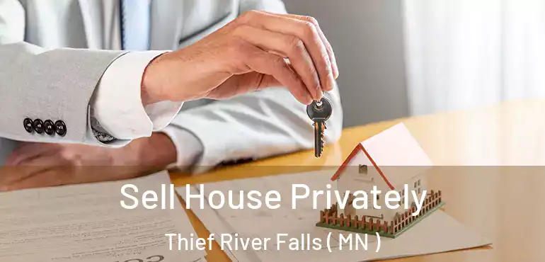  Sell House Privately Thief River Falls ( MN )