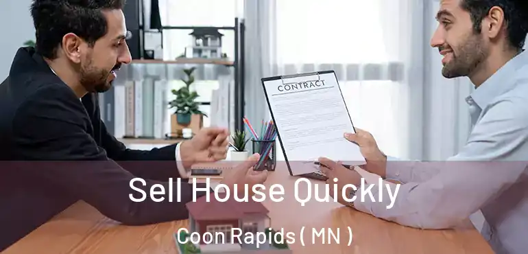  Sell House Quickly Coon Rapids ( MN )
