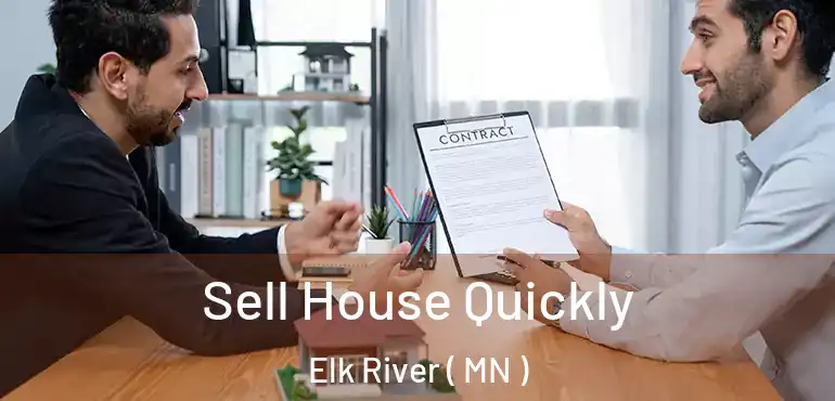  Sell House Quickly Elk River ( MN )