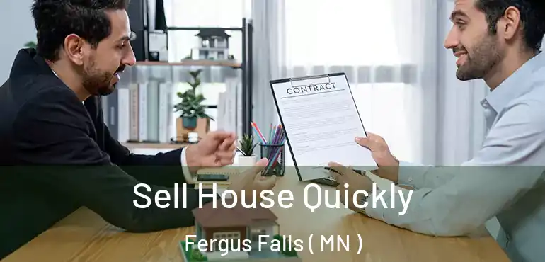 Sell House Quickly Fergus Falls ( MN )
