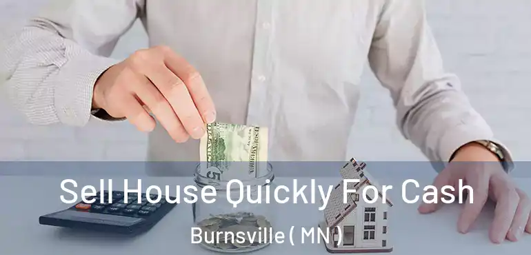  Sell House Quickly For Cash Burnsville ( MN )