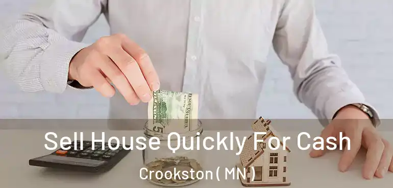  Sell House Quickly For Cash Crookston ( MN )