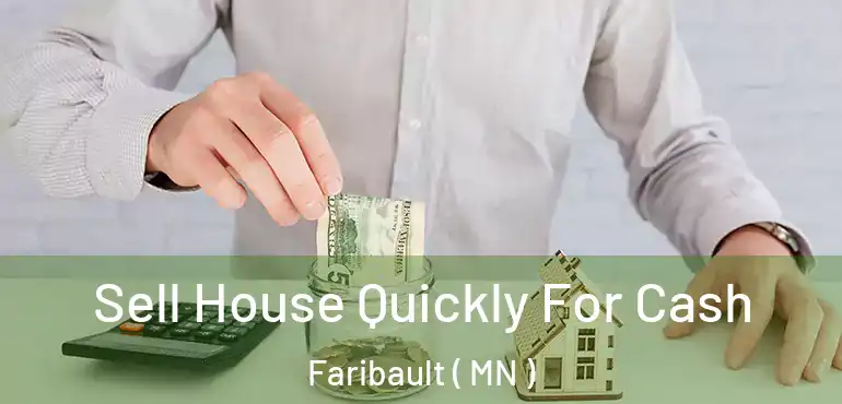  Sell House Quickly For Cash Faribault ( MN )