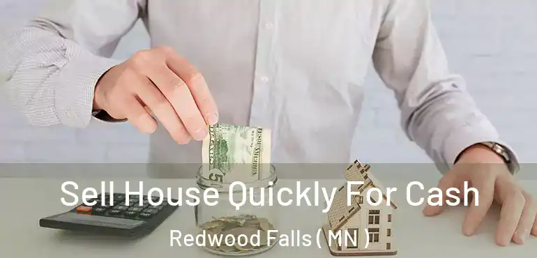  Sell House Quickly For Cash Redwood Falls ( MN )