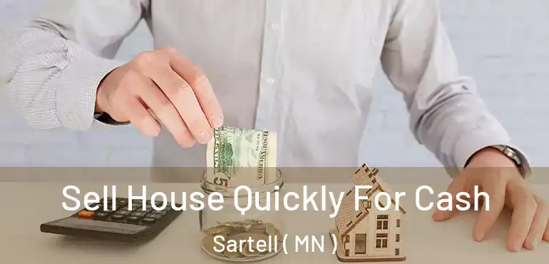  Sell House Quickly For Cash Sartell ( MN )