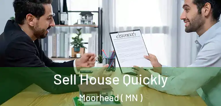  Sell House Quickly Moorhead ( MN )