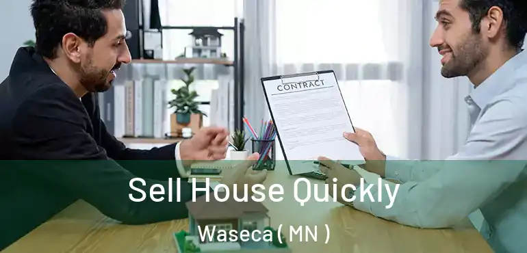 Sell House Quickly Waseca ( MN )