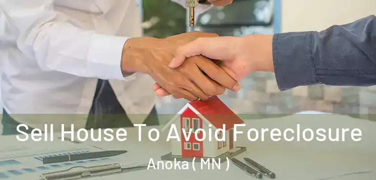  Sell House To Avoid Foreclosure Anoka ( MN )