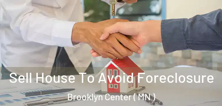 Sell House To Avoid Foreclosure Brooklyn Center ( MN )