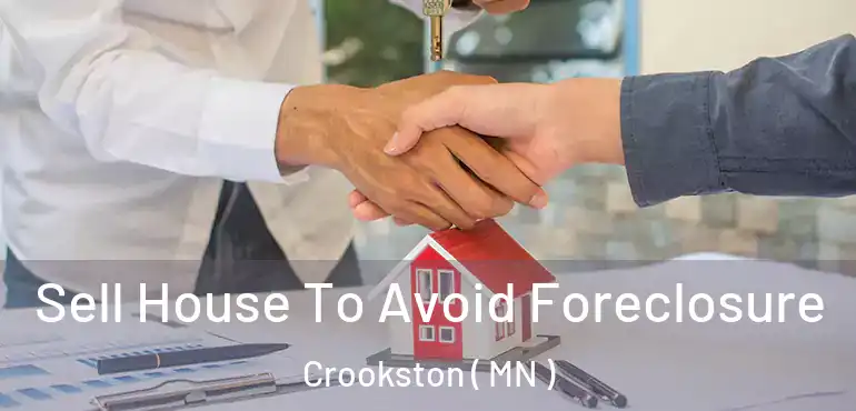  Sell House To Avoid Foreclosure Crookston ( MN )