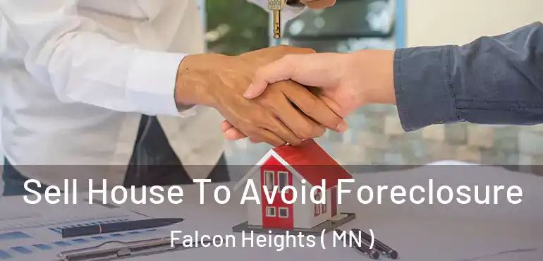  Sell House To Avoid Foreclosure Falcon Heights ( MN )
