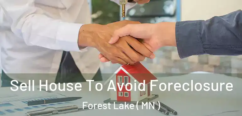  Sell House To Avoid Foreclosure Forest Lake ( MN )