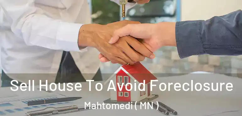  Sell House To Avoid Foreclosure Mahtomedi ( MN )