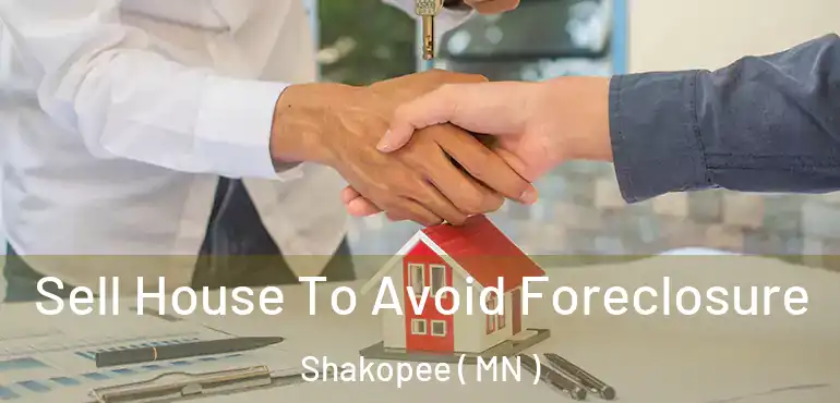  Sell House To Avoid Foreclosure Shakopee ( MN )